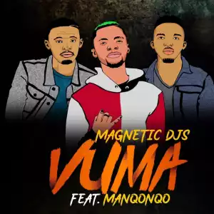 Magnetic DJs - Vuma ft. Manqonqo